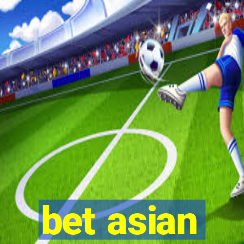 bet asian