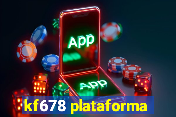 kf678 plataforma