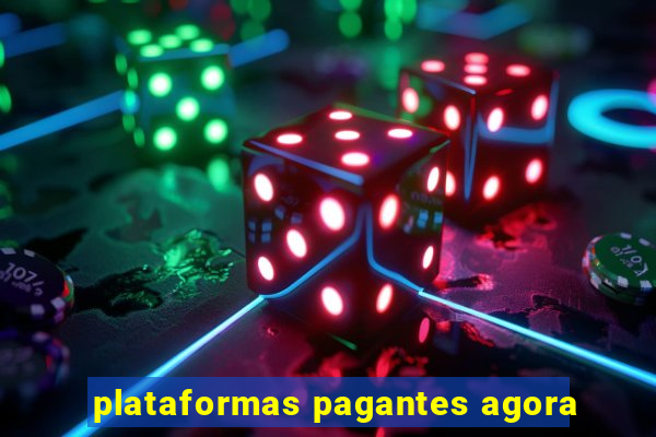 plataformas pagantes agora