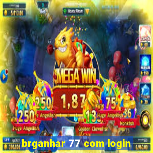 brganhar 77 com login