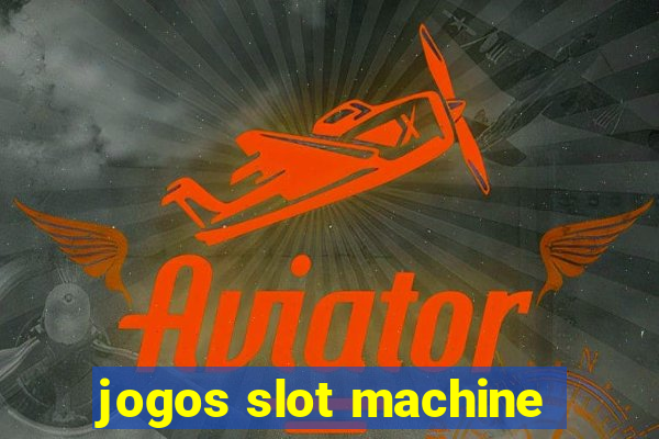 jogos slot machine