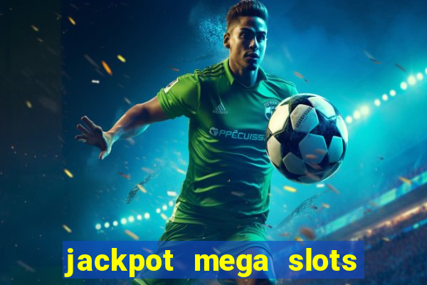 jackpot mega slots cash winner