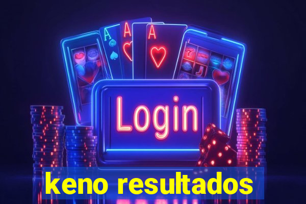 keno resultados