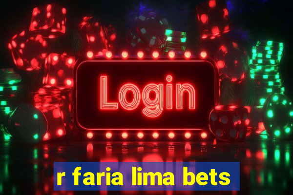 r faria lima bets