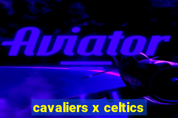 cavaliers x celtics