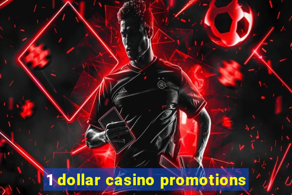 1 dollar casino promotions