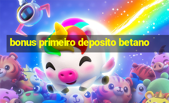 bonus primeiro deposito betano