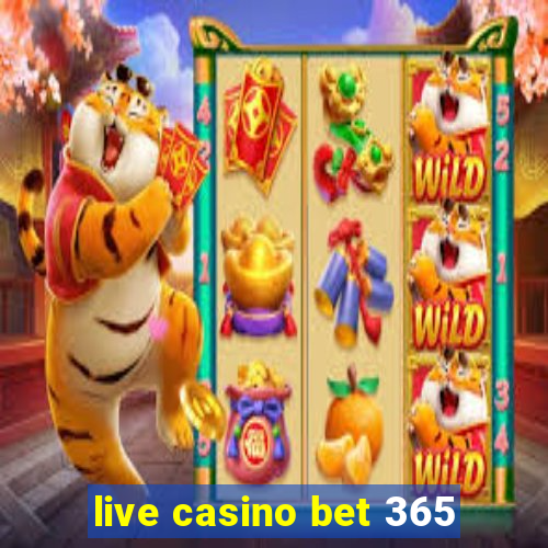 live casino bet 365