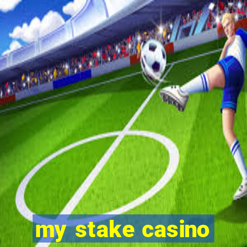 my stake casino