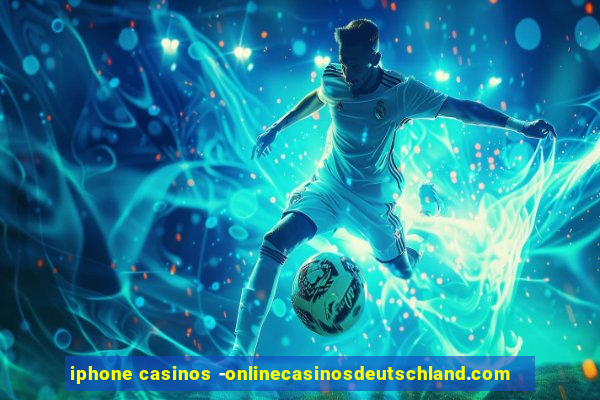 iphone casinos -onlinecasinosdeutschland.com