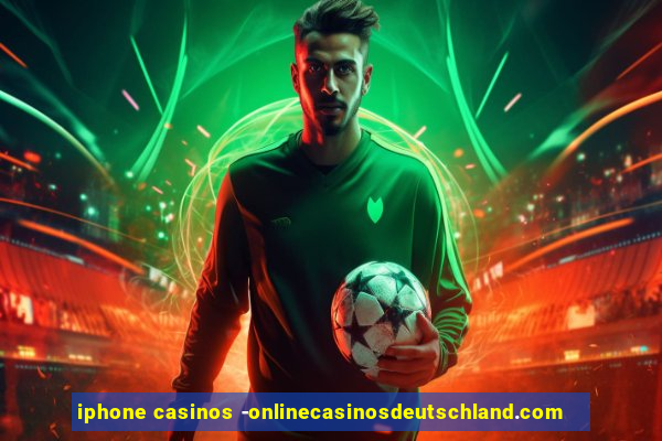 iphone casinos -onlinecasinosdeutschland.com