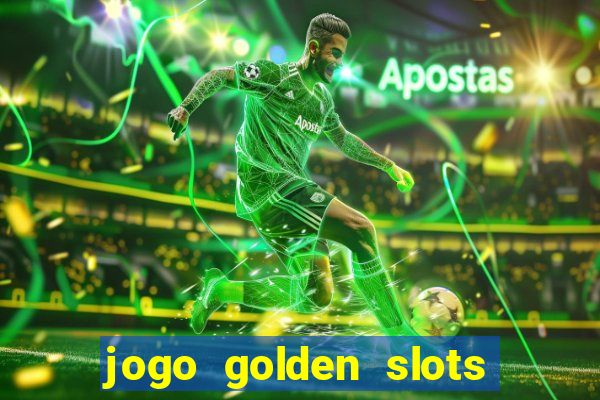 jogo golden slots paga mesmo