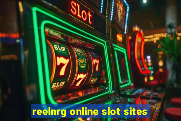 reelnrg online slot sites