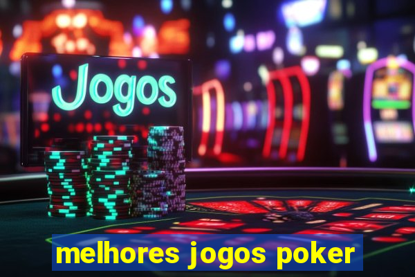 melhores jogos poker