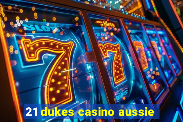 21 dukes casino aussie