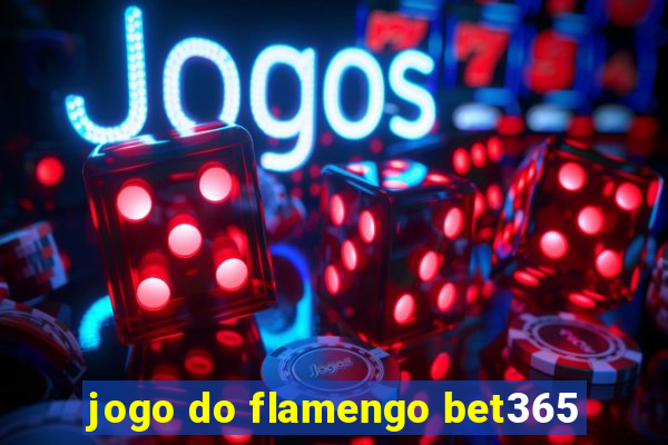 jogo do flamengo bet365