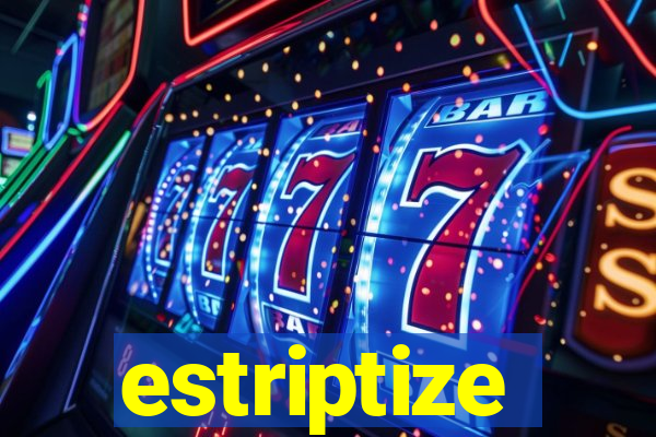 estriptize