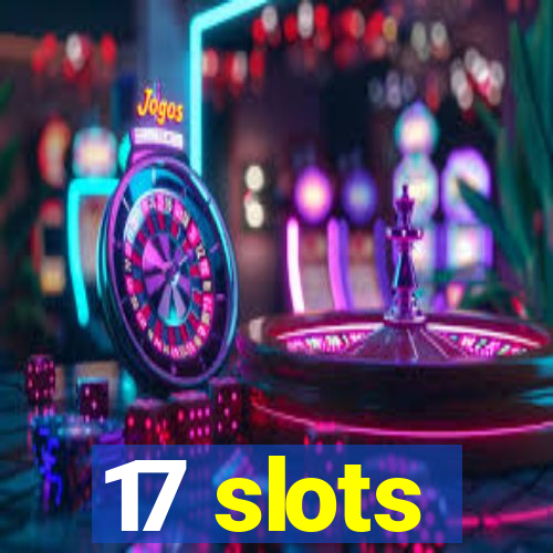 17 slots