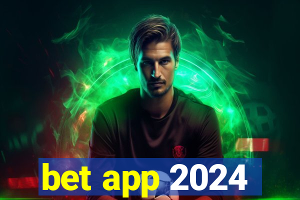 bet app 2024