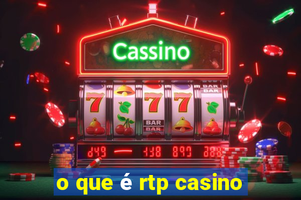 o que é rtp casino