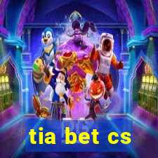 tia bet cs