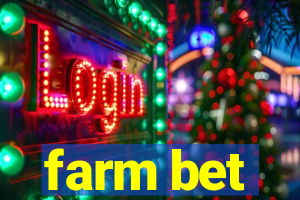 farm bet