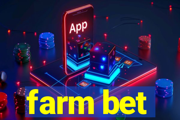 farm bet