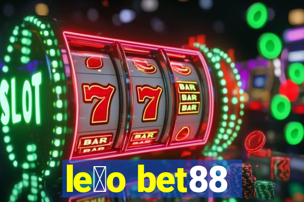 le茫o bet88