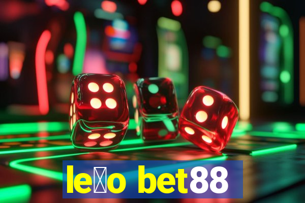 le茫o bet88