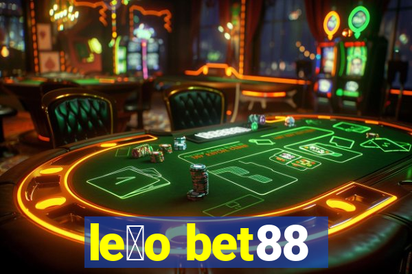 le茫o bet88