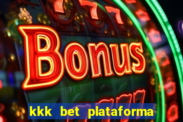 kkk bet plataforma de jogos