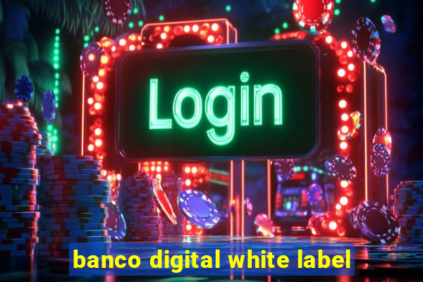 banco digital white label