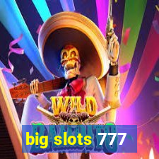 big slots 777