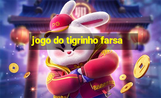 jogo do tigrinho farsa