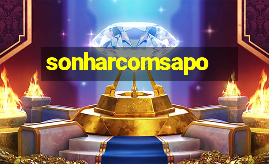 sonharcomsapo