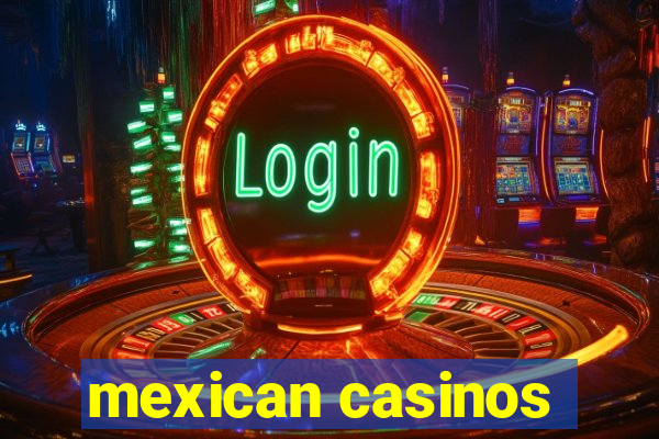 mexican casinos