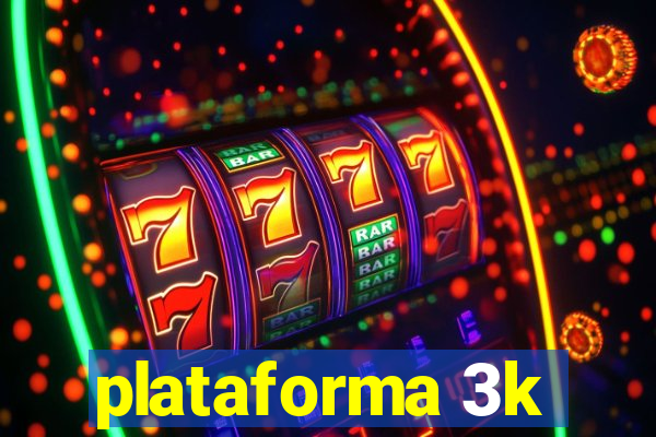 plataforma 3k