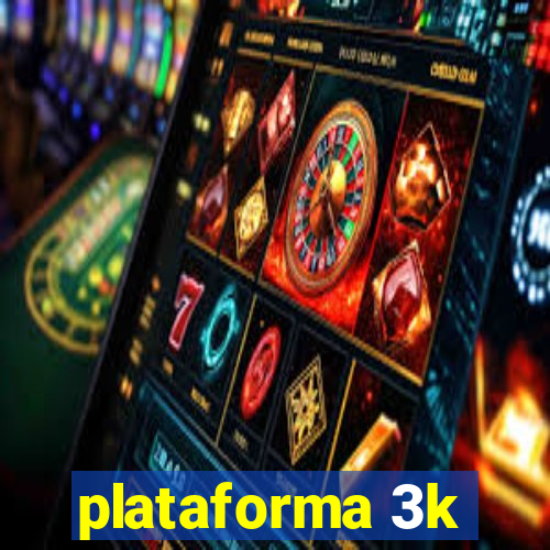 plataforma 3k