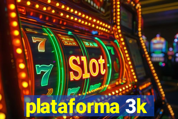 plataforma 3k