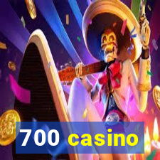 700 casino