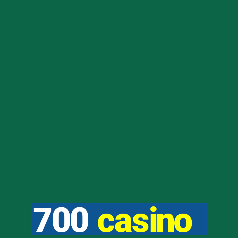 700 casino