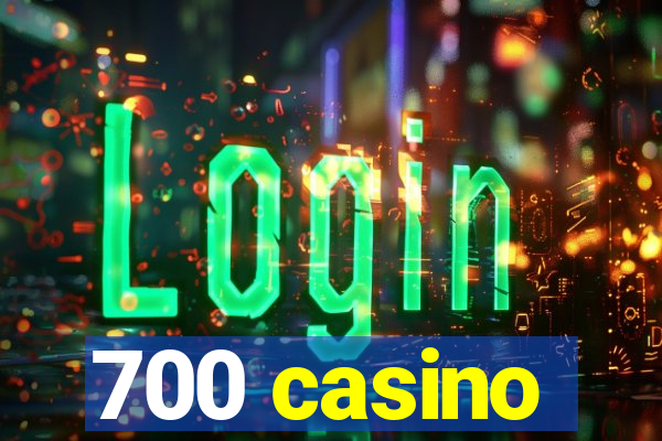 700 casino