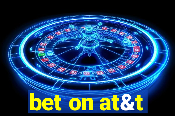 bet on at&t