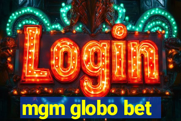 mgm globo bet