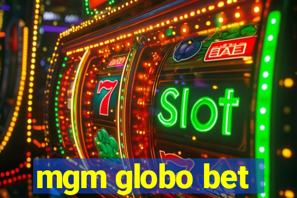 mgm globo bet