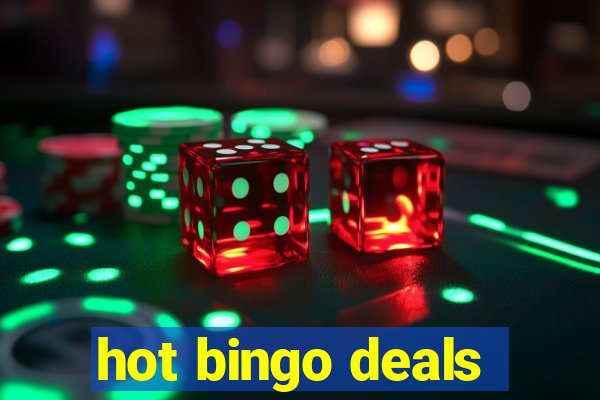 hot bingo deals