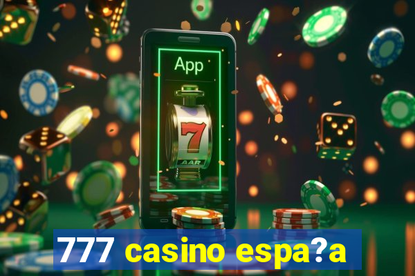 777 casino espa?a