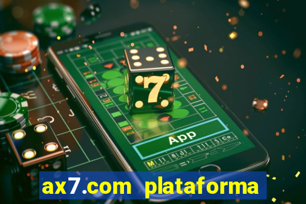 ax7.com plataforma de jogos