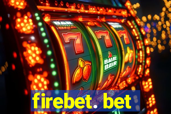 firebet. bet