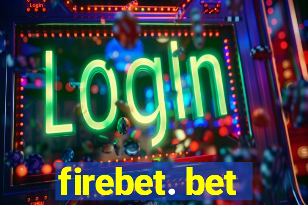 firebet. bet